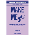 Make Me: the anti-bullying pocket guide for adults who are done putting up with nonsense