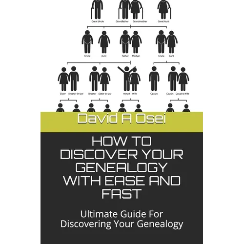 How to Discover Your Genealogy with Ease and Fast: Ultimate Guide For Discovering Your Genealogy