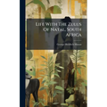 Life With The Zulus Of Natal, South Africa