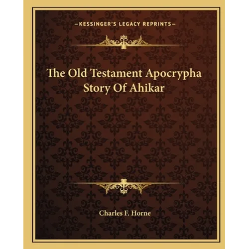 The Old Testament Apocrypha Story Of Ahikar