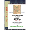 DeGraftenreed Family Dynasty 1825 to 1969 Greenwood to Spiro to Kaw Point: Stories From the Heart of Grandpadat