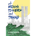 Of Frogs, Towers and Trains: A Memoir