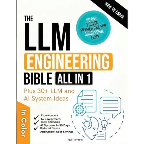 The LLM Engineering Bible [All-in-One]: Everything on How to Build, Deploy, and Scale Production-Ready AI Systems in 30 Days. Includes Practical and U