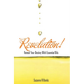 Revelation!: Reveal Your Destiny with Essential Oils