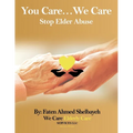 You Care, We Care: (Stop Elder Abuse)