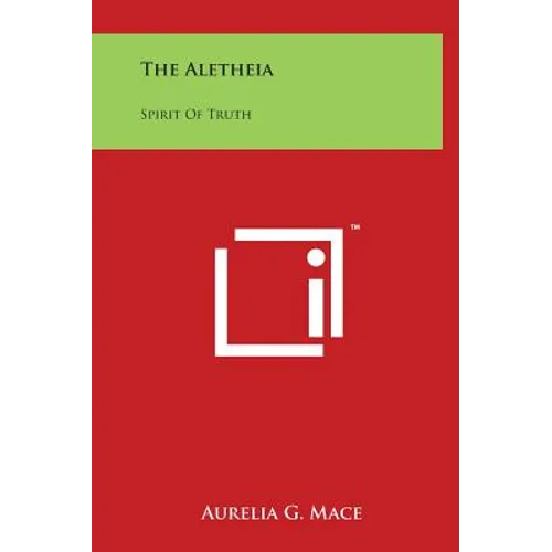 The Aletheia: Spirit of Truth