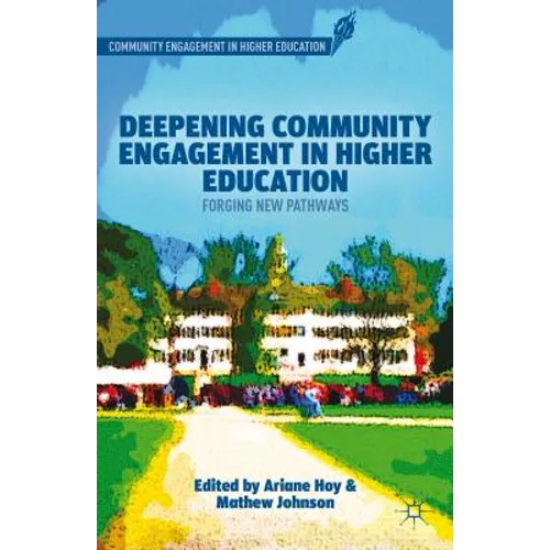 Deepening Community Engagement in Higher Education: Forging New Pathways