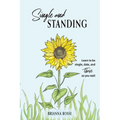 Single and Standing: Learn to be Single, Date, and Thrive as you Wait