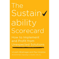 The Sustainability Scorecard: How to Implement and Profit from Unexpected Solutions