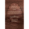 A History of the Windsor Chair - Including Descriptions of the Tavern Chair, Pleasure Garden Chairs and the Chippendale Style