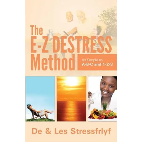 The E-Z Destress Method as simple as ABC and 123