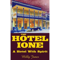 The Hotel Ione - A Hotel With Spirit