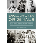 Oklahoma Originals: Early Heroes, Heroines, Villains & Vixens - Paperback
