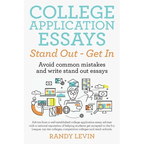 College Application Essays Stand Out - Get In: Avoid common mistakes and write stand out essays