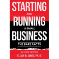 Starting and Running a Small Business: The Bare Facts