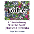Fàilte! A Colouring Book of Scottish Gaelic Phrases & Proverbs