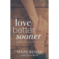 Love Better Sooner: Learning the Art of Intentional Love
