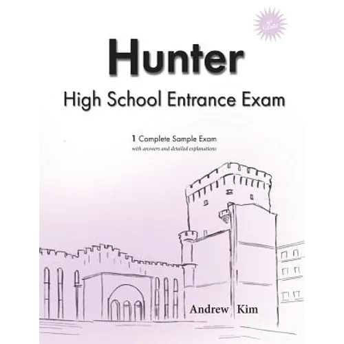 Hunter High School Entrance Exam: 1 Complete Sample Exam