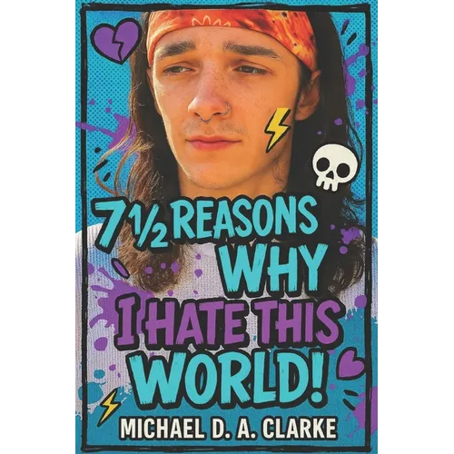 7 1⁄2 Reasons Why I Hate This World