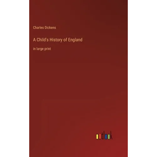 A Child's History of England: in large print