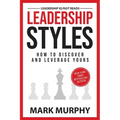 Leadership Styles: How To Discover And Leverage Yours
