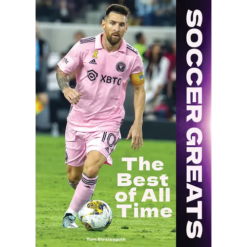 Soccer Greats: The Best of All Time