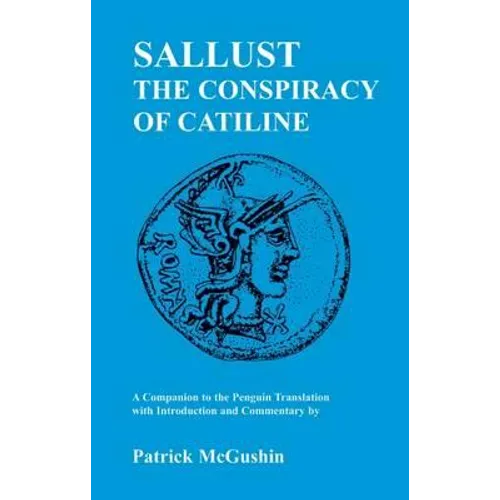 Sallust: Conspiracy of Catiline: A Companion to the Penguin Translation
