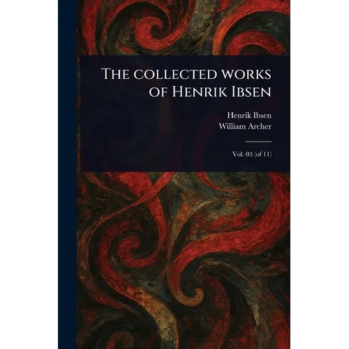 The Collected Works of Henrik Ibsen