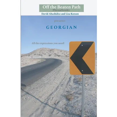 The Georgian Phrasebook: Fully Transliterated