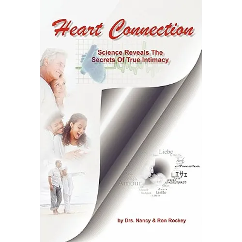 Heart Connection: Science Reveals the Secrets of True Intimacy