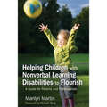 Helping Children with Nonverbal Learning Disabilities to Flourish: A Guide for Parents and Professionals