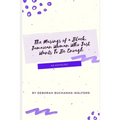 The Musings of a Black Jamaican Woman who Just Wants to Be Enough: An Anthology