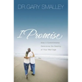 I Promise: How Five Commitments Determine the Destiny of Your Marriage