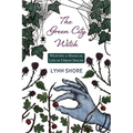 The Green City Witch: Weaving a Magical Life in Urban Spaces