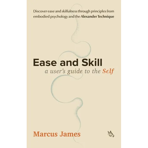 Ease and Skill: A User's Guide to the Self