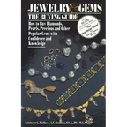 Jewelry & Gems the Buying Guide: How to Buy Diamonds, Pearls, Precious and Other Popular Gems with Confidence and Knowledge