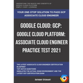 Google Cloud: GCP: Google Cloud Platform: Associate Cloud Engineer Practice Test 2021