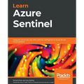 Learn Azure Sentinel: Integrate Azure security with artificial intelligence to build secure cloud systems