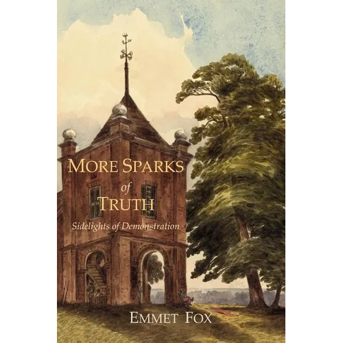 More Sparks Of Truth: Sidelights of Demonstration