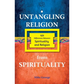 Untangling Religion from Spirituality