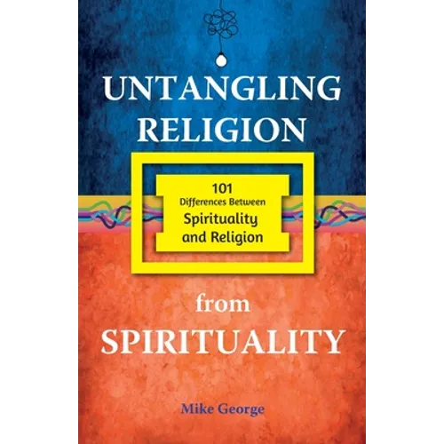 Untangling Religion from Spirituality