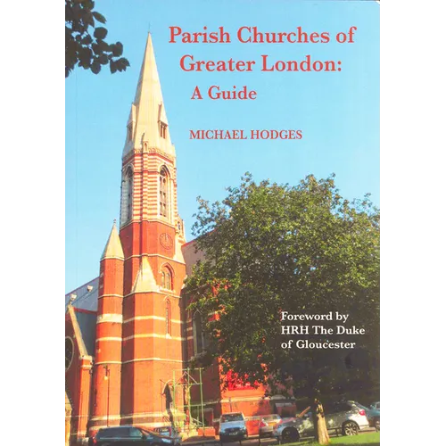 Parish Churches of Greater London: A Guide