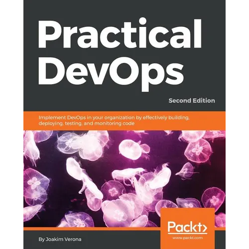 Practical DevOps, Second Edition