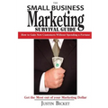 The Small Business Marketing Survival Guide: : How to Gain New Customers Without Spending a Fortune