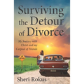 Surviving the Detour of Divorce: My Journey with Christ and my Carpool of Friends