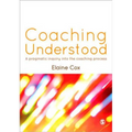 Coaching Understood: A Pragmatic Inquiry Into the Coaching Process