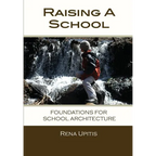 Raising a School: Foundations for School Architecture - Paperback