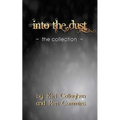 Into the Dust: The Collection