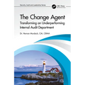 The Change Agent: Transforming an Underperforming Internal Audit Department