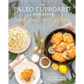 The Paleo Cupboard Cookbook: Real Food, Real Flavor